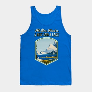 All You Need is a Dog and a Lake Tank Top